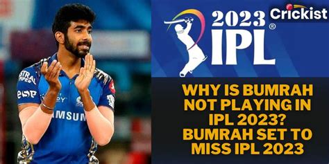 why bumrah is not playing ipl 2023