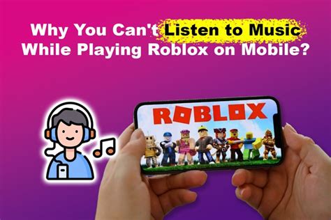 why can't i listen to music while on roblox