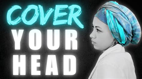 Why Cover Your Head