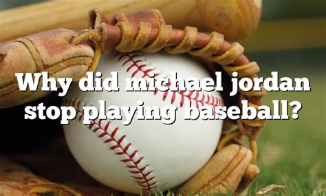 why did michael jordan quit baseball