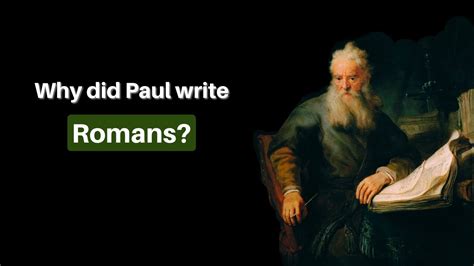 why did paul write romans