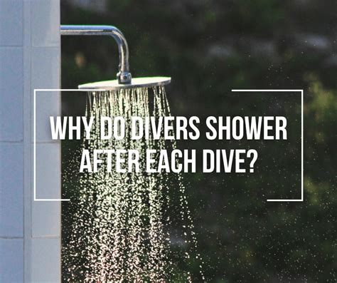 Why Divers Shower After Dive