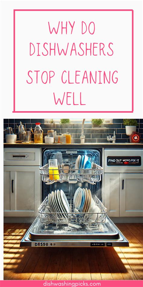 Why Do Dishwashers Stop Cleaning Well