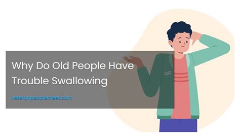 why do old people have problems swallowing