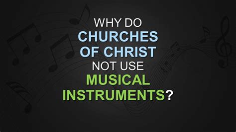 why do some churches not use instruments