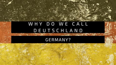 why do we call deutschland germany