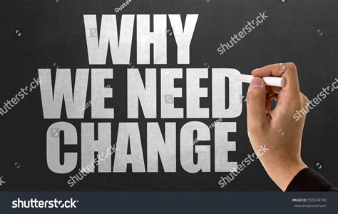 why do we need to change