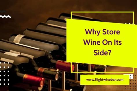 Why Do You Have To Store Wine On Its Side