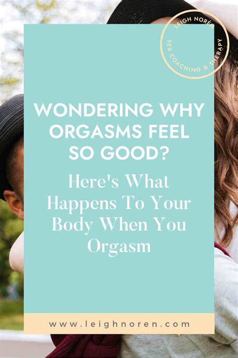 why does an orgasm feel so good