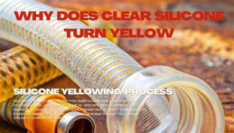 Why Does Clear Rubber Turn Yellow