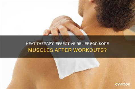 Why Does Heat Help Strained Muscles