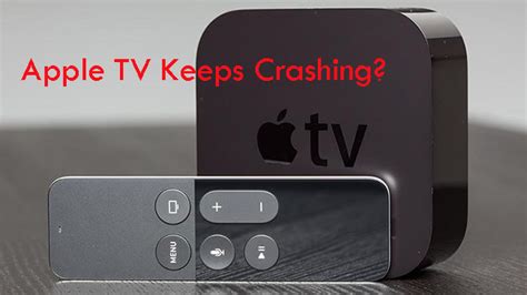  62 Free Why Does My Apple Tv App Keep Crashing Best Apps 2023