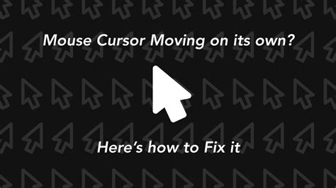 why does my cursor keep moving by itself