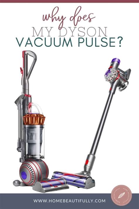 Why Does My Dyson Vacuum Pulse
