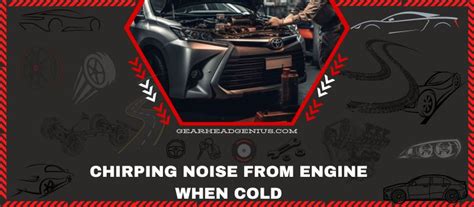 Why Does My Engine Make A Chirping Noise