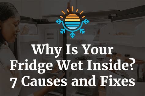 Why Does My Fridge Get So Wet Inside