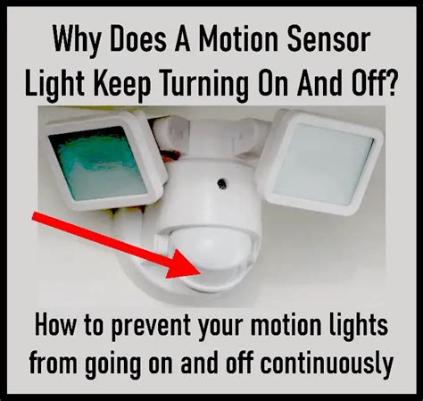 why does my motion sensor light keep going on and off