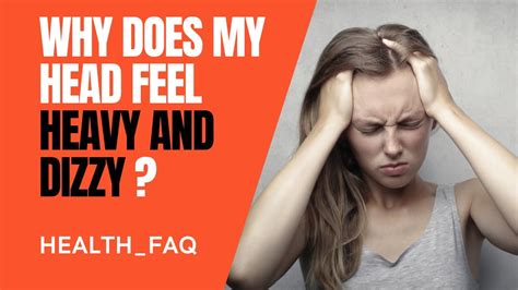 why does the head feel heavy