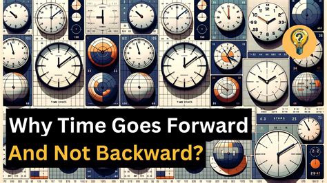 Why Does Time Go Forward And Not Backwards