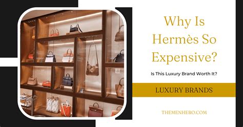 Why Hermes So Expensive