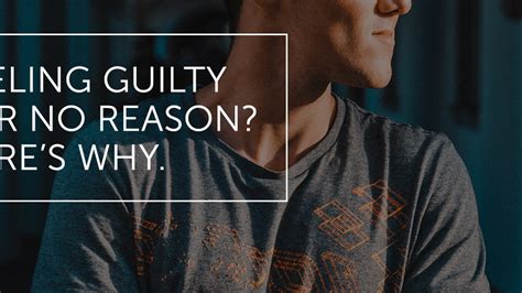 why i feel guilty for no reason