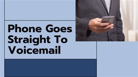 why is a call going straight to voicemail