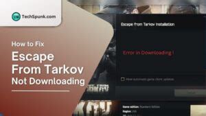 why is escape from tarkov not installing