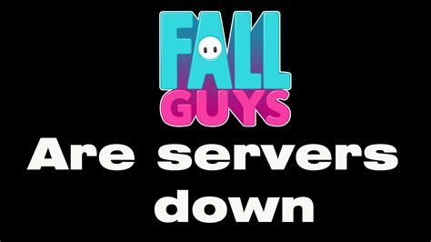 why is fall guys not working on steam