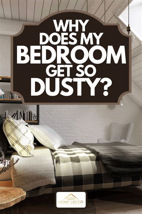 Why Is It So Dusty In My Bedroom
