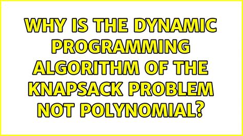 Why Is Knapsack Not Polynomial