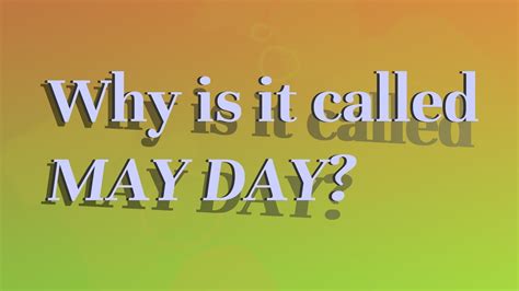 why is may 1st called may day