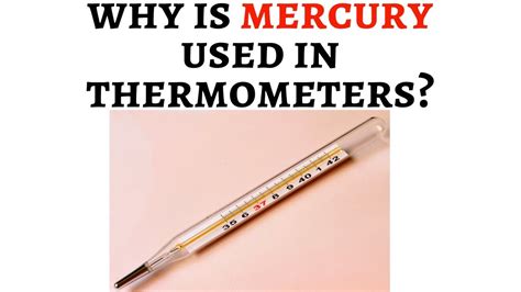 why is mercury use in thermometer