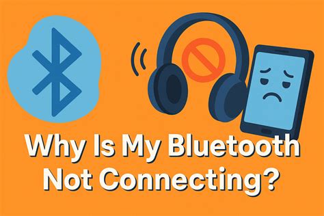 why is my bluetooth not connecting to devices
