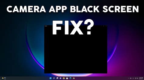Why Is My Camera App Black