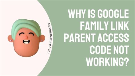  62 Most Why Is My Family Link Parent Access Code Not Working Popular Now