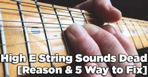 Why Is My High E String So Quiet