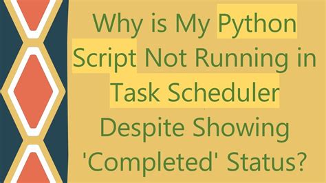 Why Is My Python Script Not Running