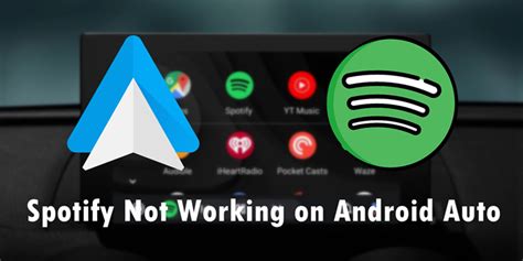 why is my spotify not working on android auto