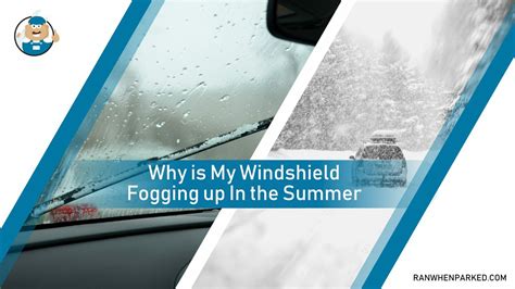 Why Is My Windshield Fogging Up