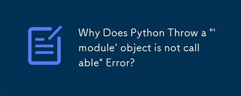 why is object not callable python