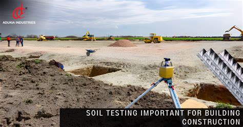 why is soil testing important before constructing a building