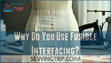 Why Is There A Need To Use Fusible As Interfacing