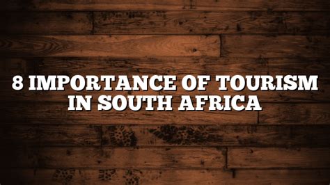 why is tourism important in south africa
