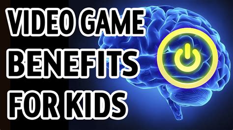 why is video games good for kids
