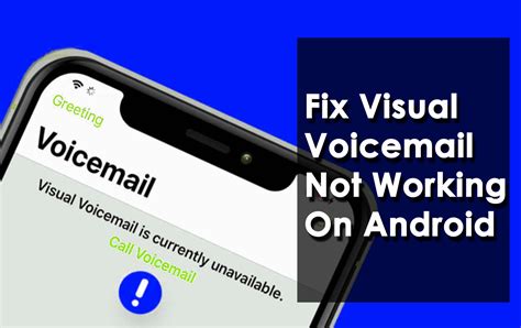 Why Isn't My Visual Voicemail Working