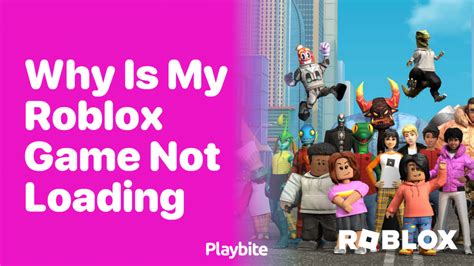 why my roblox game is not loading