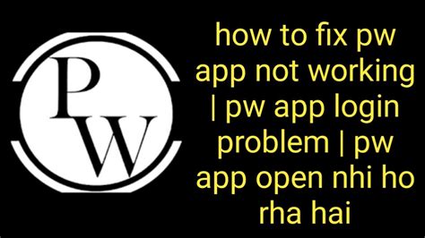 62 Most Why Pw App Is Not Working Popular Now