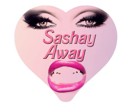 Why Sashay Away