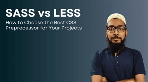 Why Use Less And Sass Instead Of Css