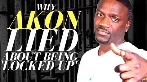 why was akon locked up